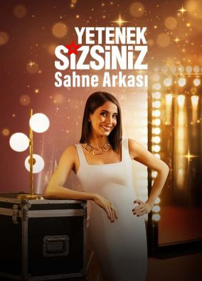 Yetenek Sizsiniz: Sahne Arkası