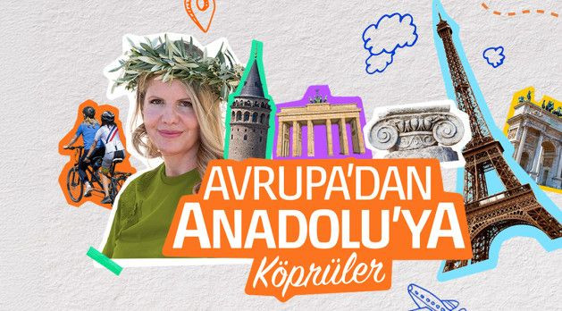Avrupa'dan Anadolu'ya: Köprüler
